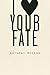 I Heart Your Fate by Anthony McCann