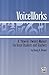 VoiceWorks: A How-To" Owner's Manual for Vocal Students and Teachers"