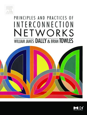 Principles and Practices of Interconnection Networks (The Morgan Kaufmann Series in Computer Architecture and Design)