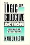 The Logic of Collective Action: Public Goods and the Theory of Groups