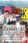 Bogota!: a Hidden Gem guide to surgical tourism in Bogota, Colombia