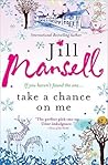 Take a Chance on Me by Jill Mansell