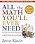 All the Math You'll Ever Ne...