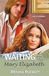 Waiting for Mary Elizabeth