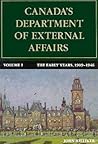 Canada's Department of External Affairs, Volume 1: The Early Years, 1909-1946 (Canadian Public Administration Series)