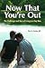 Now That You're Out: The Challenges and Joys of Living as a Gay Man
