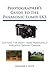 Photographer's Guide to the Panasonic Lumix LX3: Getting the Most from Panasonic's Versatile Digital Camera