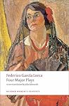 Four Major Plays (Blood Wedding, Yerma, The House of Bernarda Alba, Dona Rosita the Spinster) Four Major Plays (Blood Wedding, Yerma, The House of Bernarda Alba, Dona Rosita the Spinster)