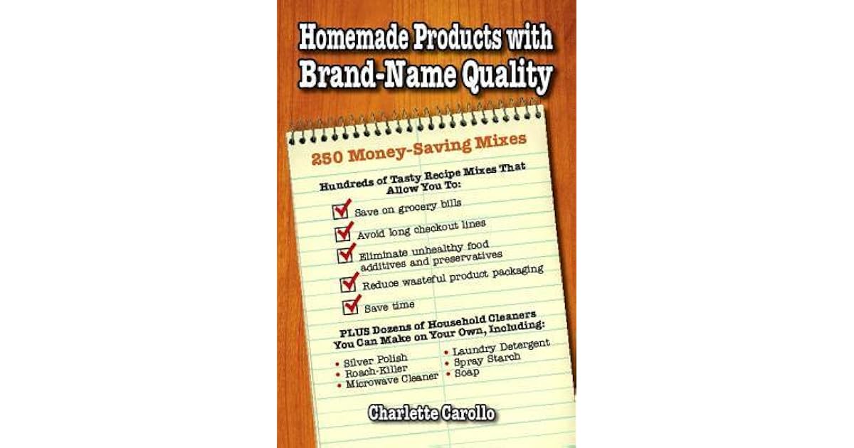 Homemade Products with BrandName Quality 250 MoneySaving Mixes by