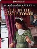 Clue in the Castle Tower: A Samantha Mystery