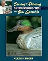 Carving and Painting a Green-Winged Teal With Jim Sparnkle Carving and Painting a Green-Winged Teal With Jim Sparnkle