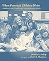 When Poverty's Children Write: Celebrating Strengths, Transforming Lives