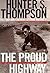The Proud Highway: Saga of a Desperate Southern Gentleman (Fear & Loathing Letters, #1)