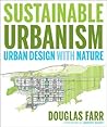 Sustainable Urbanism: Urban Design With Nature