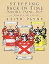Stepping Back in Time - Jardine, Payne, Hoy: A Family History Stepping Back in Time - Jardine, Payne, Hoy: A Family History