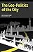 The Geo-Politics of the City