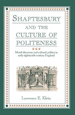Shaftesbury and the Culture of Politeness: Moral Discourse and Cultural Politics in Early Eighteenth-Century England (Paperback)