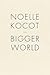 The Bigger World