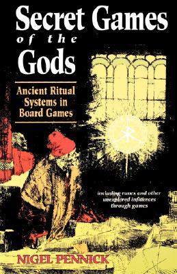 Secret Games of the Gods: Ancient Ritual Systems in Board Games (Paperback)
