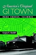 America's Original GI Town: Park Forest, Illinois