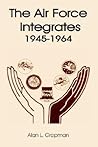 The Air Force Integrates 1945-1964