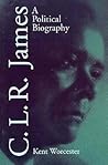C.L.R. James: A Political Biography