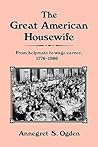 The Great American Housewife by Annegret S. Ogden