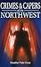 Crimes and Capers of the Northwest