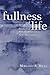 Fullness of Life by Margaret R. Miles