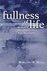 Fullness of Life: Historical Foundations for a New Asceticism