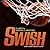 Swish: The Quest for Basket...