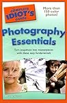 The Complete Idiot's Guide to Photography Essentials The Complete Idiot's Guide to Photography Essentials