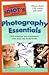 The Complete Idiot's Guide to Photography Essentials