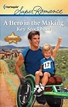 A Hero in the Making by Kay Stockham
