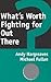 What's Worth Fighting For Out There? by Andy Hargreaves