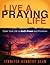 Live a Praying Life by Jennifer Kennedy Dean