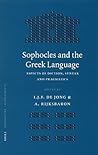 Sophocles and the Greek Language: Aspects of Diction, Syntax and Pragmatics