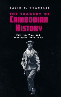 The Tragedy Of Cambodian History: Politics, War and Revolution since 1945 (Paperback)