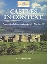 Castles in Context: Power, Symbolism and Landscape, 1066 to 1500