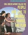 Cool Careers Without College for People Who Love to Organize, Manage, and Plan (Cool Careers Without College)