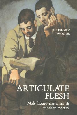 Articulate Flesh: Male Homo-Eroticism and Modern Poetry (Paperback)