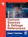 Current Sources and Voltage References: A Design Reference for Electronics Engineers Current Sources and Voltage References: A Design Reference for Electronics Engineers