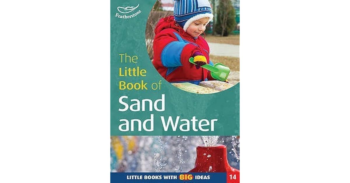 The Little Book Of Sand And Water by Sally Featherstone