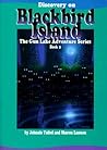 Discovery on Blackbird Island (Tuitel, Johnnie, The Gun Lake Adventure Series, Bk.3.) Discovery on Blackbird Island (Tuitel, Johnnie, The Gun Lake Adventure Series, Bk.3.)