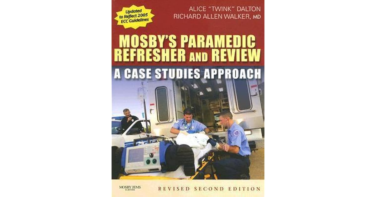 Mosby's Paramedic Refresher and Review A Case Studies Approach by