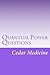 Quantum Power Questions
