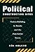 Political Construction Sites: Nation Building In Russia And The Post-soviet States