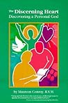 The Discerning Heart: Discovering a Personal God The Discerning Heart: Discovering a Personal God