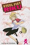 Steel Fist Riku Vol. 1