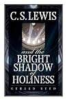 C.S. Lewis and The Bright Shadow of Holiness